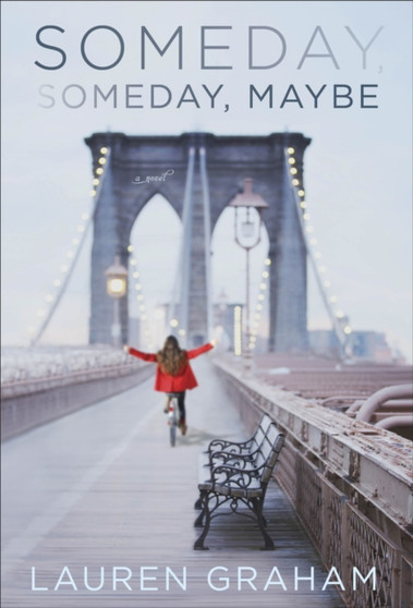 Someday, Someday, Maybe by Lauren Graham - Hardback