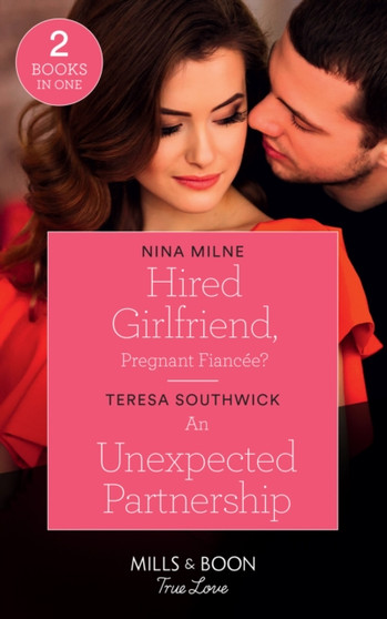 Hired Girlfriend, Pregnant Fiancee? : Hired Girlfriend, Pregnant Fiancee? / an Unexpected Partnership by Nina Milne - Paperback