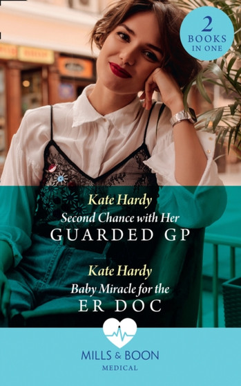 Second Chance With Her Guarded Gp / Baby Miracle For The Er Doc : Second Chance with Her Guarded Gp (Twin Docs' Perfect Match) / Baby Miracle for the Er DOC (Twin Docs' Perfect Match) by Kate Hardy - Paperback