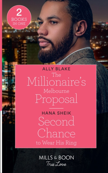 The Millionaire's Melbourne Proposal / Second Chance To Wear His Ring : The Millionaire's Melbourne Proposal / Second Chance to Wear His Ring by Ally Blake - Paperback