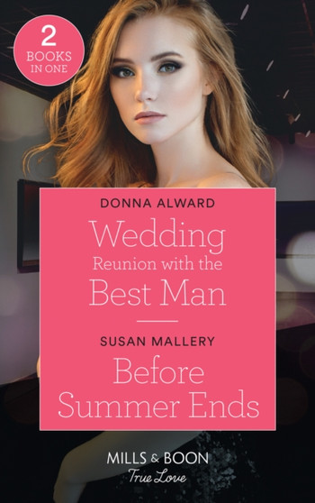 Wedding Reunion With The Best Man / Before Summer Ends : Wedding Reunion with the Best Man (Heirs to an Empire) / Before Summer Ends by Donna Alward - Paperback
