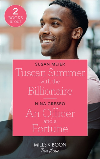 Tuscan Summer With The Billionaire / An Officer And A Fortune : Tuscan Summer with the Billionaire (A Billion-Dollar Family) / an Officer and a Fortune (the Fortunes of Texas: the Hotel Fortune) by Susan Meier - Paperback