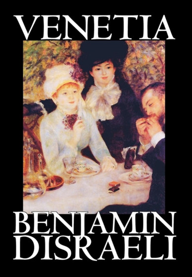 Venetia by Benjamin Disraeli - Hardback