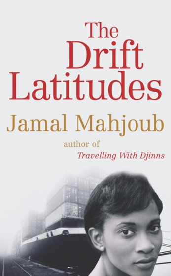 The Drift Latitudes by Jamal Mahjoub - Hardback