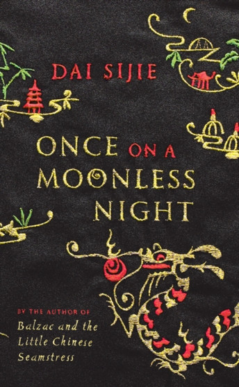 Once On A Moonless Night by Dai Sijie - Hardback