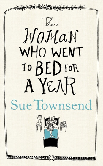 The Woman who Went to Bed for a Year by Sue Townsend - Hardback