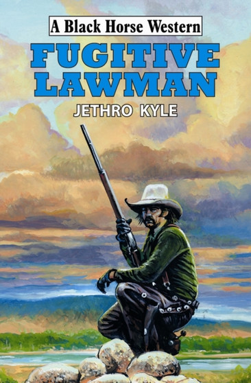 Fugitive Lawman by Jethro Kyle - Hardback