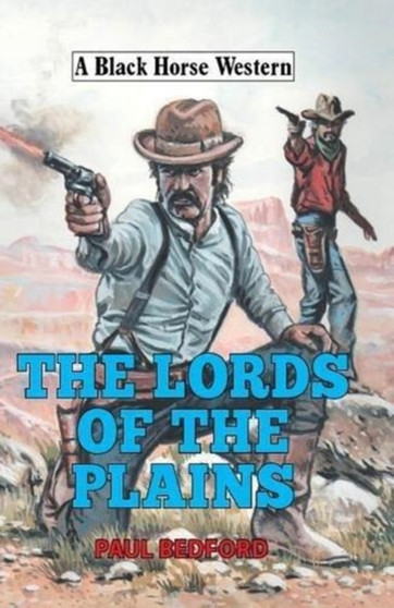 The Lords of the Plains by Paul Bedford - Hardback