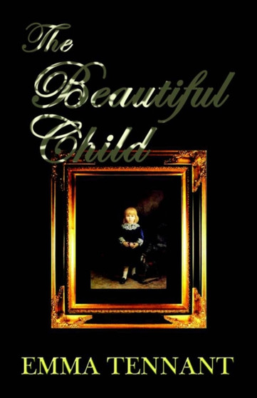 The Beautiful Child by Emma Tennant - Paperback