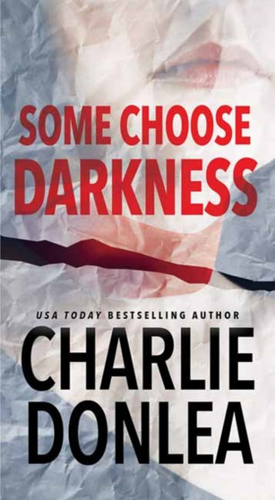 Some Choose Darkness by Charlie Donlea - Paperback
