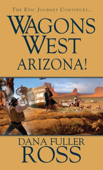 Wagons West : Arizona! by Dana Fuller Ross - Paperback