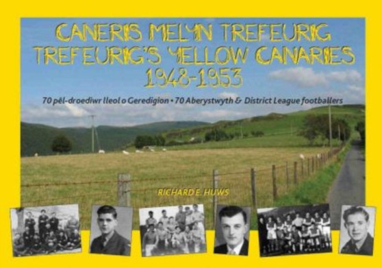 Caneris Melyn Trefeurig/Trefeurig's Yellow Canaries, 1948-1953 by Richard E. Huws - Paperback