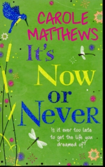It's Now or Never : The No-Nonsense Guide to Leadership by Carole Matthews - Paperback