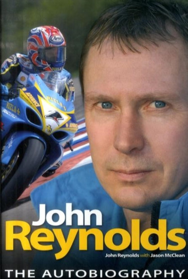 John Reynolds : The Autobiography by John Reynolds - Hardback