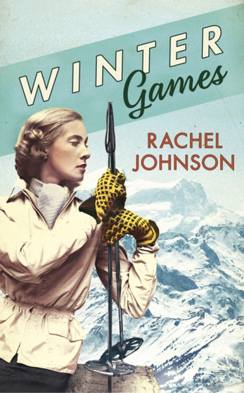 Winter Games by Rachel Johnson - Hardback