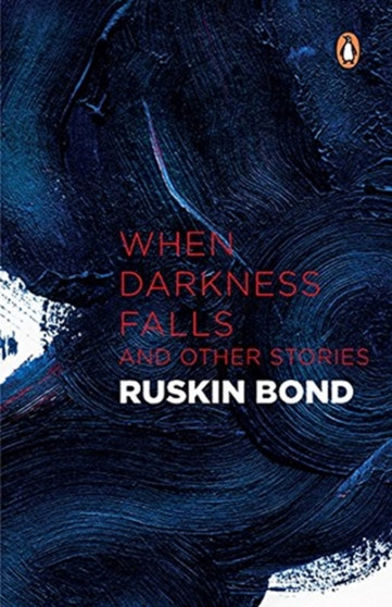 When Darkness Falls and Other Stories by Ruskin Bond - Paperback