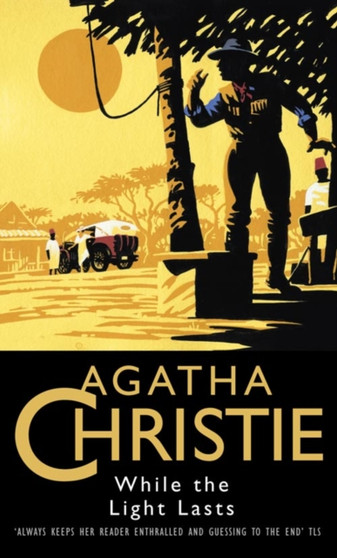 While the Light Lasts by Agatha Christie - Hardback