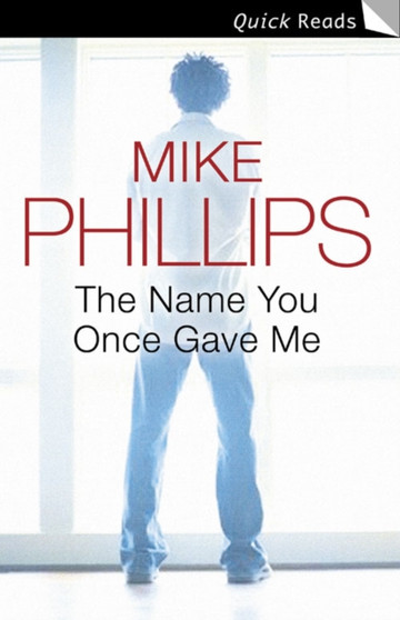 The Name You Once Gave Me by Mike Phillips - Paperback
