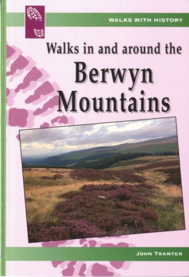 Walks with History Series: Walks in and Around the Berwyn Mountains by John Tranter - Paperback