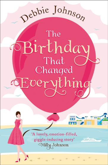 The Birthday That Changed Everything by Debbie Johnson - Paperback