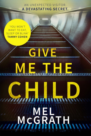 Give Me the Child by Melanie McGrath - Hardback