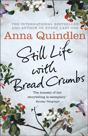 Still Life with Bread Crumbs by Anna Quindlen - Hardback
