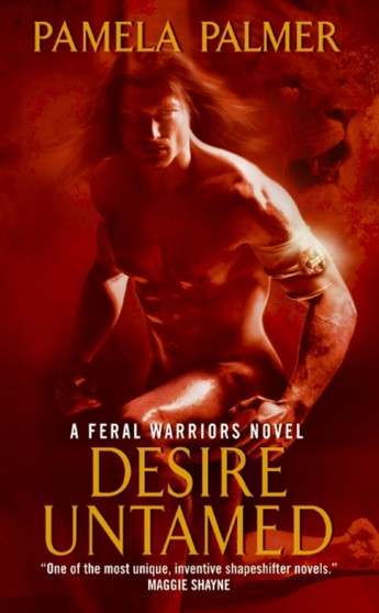 Desire Untamed : A Feral Warriors Novel by Pamela Palmer - Paperback