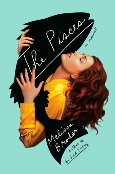 The Pisces : A Novel by Melissa Broder - Paperback