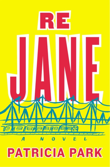 Re Jane : A Novel by Patricia Park - Hardback