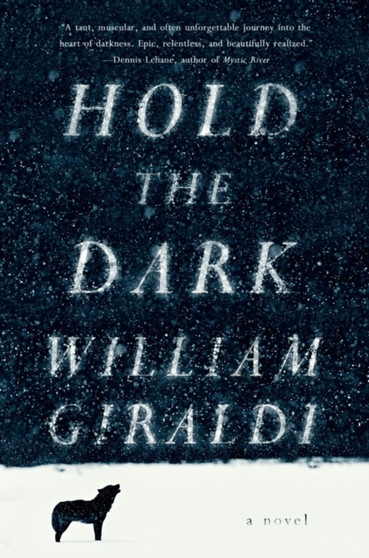 Hold the Dark - A Novel by William Giraldi - Hardback