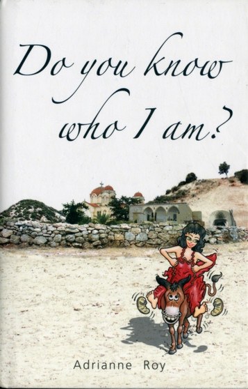 Do You Know Who I Am? by Adrianne Roy - Hardback