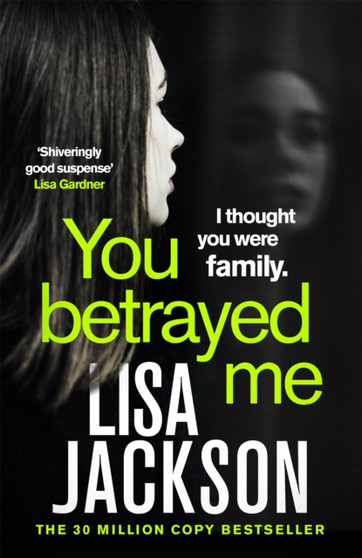 You Betrayed Me : The new gripping crime thriller from the bestselling author by Lisa Jackson - Hardback