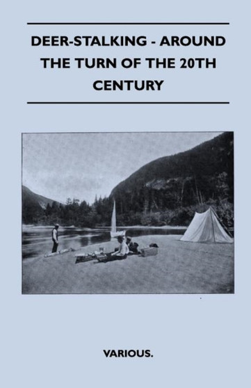 Deer-Stalking - Around The Turn Of The 20th Century by Various. - Paperback