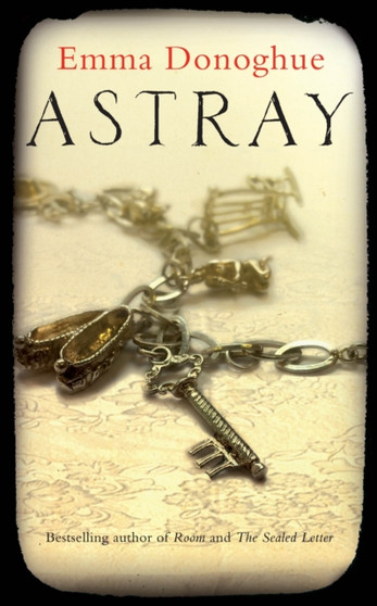 Astray by Emma Donoghue - Hardback