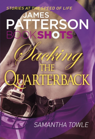 Sacking the Quarterback : BookShots by James Patterson - Paperback