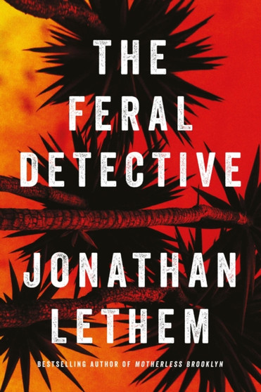 The Feral Detective by Jonathan Lethem - Paperback