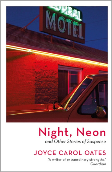 Night, Neon by Joyce Carol Oates - Hardback