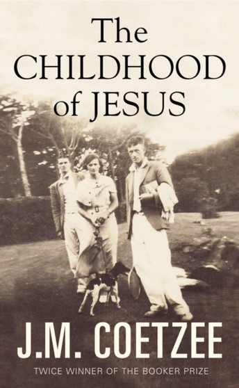 The Childhood of Jesus by J.M. Coetzee - Hardback