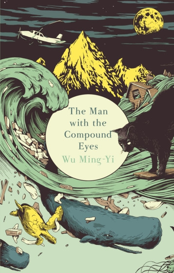 The Man with the Compound Eyes by Ming-Yi Wu - Hardback