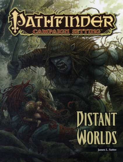 Pathfinder Campaign Setting: Distant Worlds by James L. Sutter - Paperback