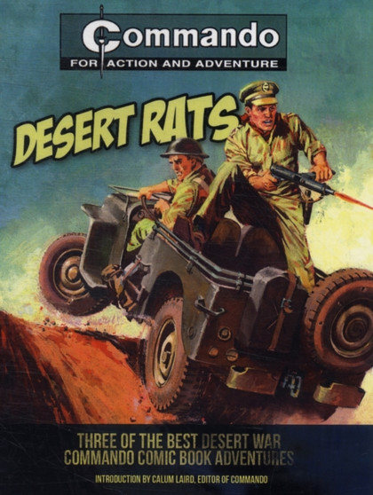 Desert Rats : Three of the Best Desert-war Commando Comic Book Adventures by Calum Laird - Paperback