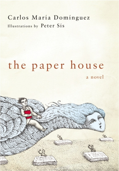 The Paper House by Carlos Maria Dominguez - Hardback
