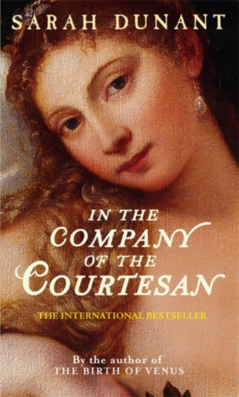 In The Company Of The Courtesan by Sarah Dunant - Paperback