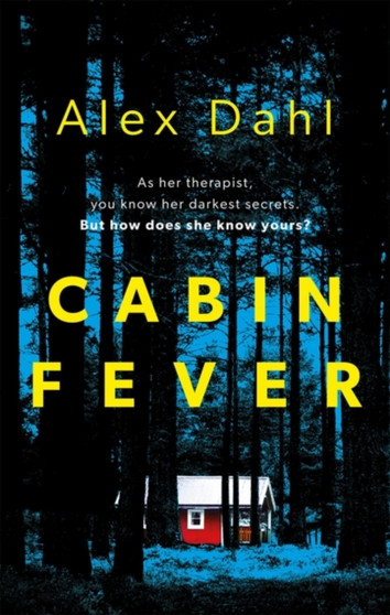 Cabin Fever by Alex Dahl - Hardback