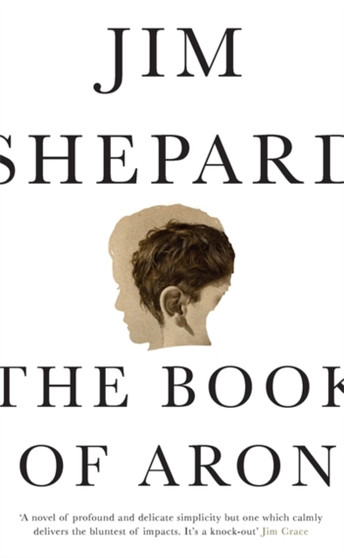 The Book of Aron by Jim Shepard - Hardback