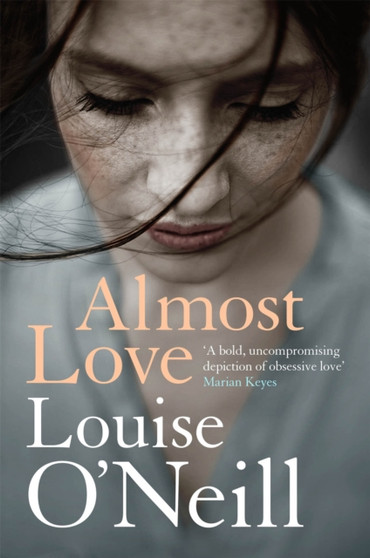 Almost Love by Louise O'Neill - Paperback