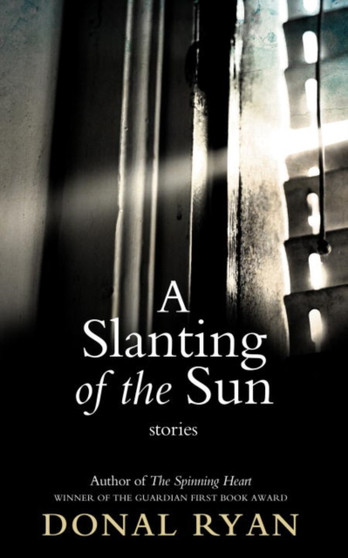 Slanting of the Sun : Stories, A by Donal Ryan - Paperback