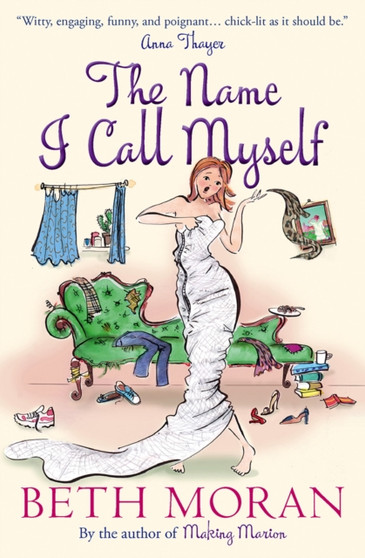 The Name I Call Myself by Beth Moran - Paperback
