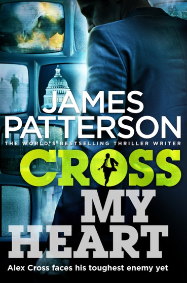 Cross My Heart : (Alex Cross 21) by James Patterson - Hardback