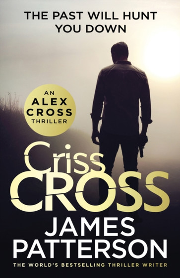 Criss Cross : (Alex Cross 27) by James Patterson - Hardback